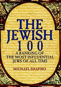 The Jewish 100: A Ranking of the Most Influential Jews of All Time