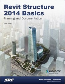 Revit Structure 2014 Basics: Framing and Documentation