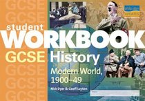 GCSE History: Modern World History, 1900-49: Student Workbook