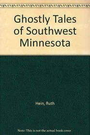Ghostly Tales of Southwest Minnesota