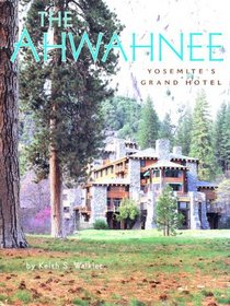 The Ahwahnee: Yosemite's Grand Hotel