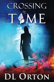 Crossing In Time: 2nd Edition (Between Two Evils) (Volume 1)