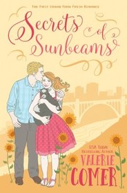 Secrets of Sunbeams: A Christian Romance (Urban Farm Fresh Romance) (Volume 1)