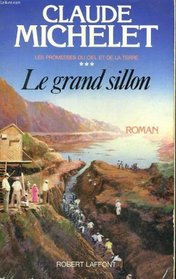 Le grand sillon: Roman (Les promesses du ciel et de la terre / Claude Michelet) (French Edition)