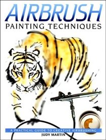 Airbrush Painting Techniques: A Practical Guide to Creative Airbrushing