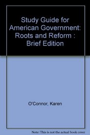 Study Guide for American Government: Roots and Reform : Brief Edition