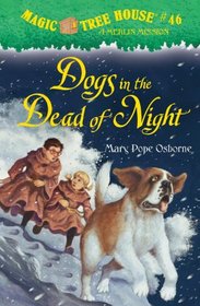 Dogs in the Dead of Night (Magic Tree House, Bk 46)