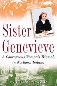 Sister Genevieve: A Courageous Woman's Triumph in Northern Ireland