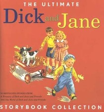 The Ultimate Dick and Jane Storybook Collection