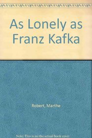 As Lonely As Franz Kafka