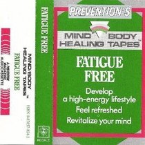 Fatigue Free (Prevention's Mind Body Healing Tapes)