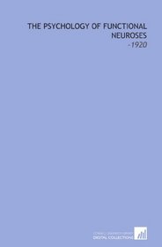 The Psychology of Functional Neuroses: -1920