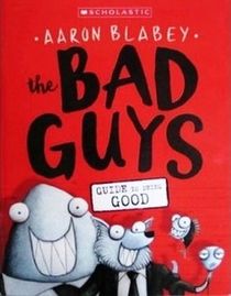 The Bad Guys Guide to Being Good