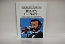 Henry Dunant: Founder of the Red Cross, the Relief Organization Dedicated to Helping Suffering People All over the World (People Who Helped the Worl)