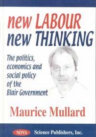 New Labor, New Thinking: The Politics, Economics and Social Policy of the Blair Government