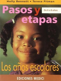 Anos Escolares, Los - Pasos y Etapas de 6 a 8 Ano (Spanish Edition)