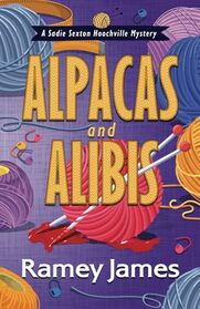 Alpacas and Alibis (A Sadie Sexton Hoochville Mystery)