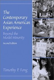 The Contemporary Asian American Experience: Beyond the Model Minority (2nd Edition)