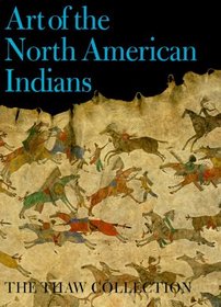 Art of the North American Indians: The Thaw Collection