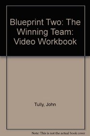 Blueprint Two: The Winning Team: Video Workbook (Blueprint Series)