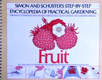Simon and Schuster's Step-By-Step Encyclopedia of Practical Gardening: Fruit