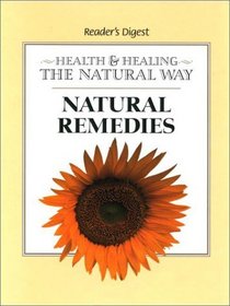 Natural Remedies : (Health  Healing the Natural Way) (Health and Healing the Natural Way)