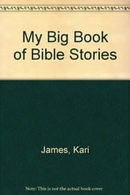 My Big Book of Bible Stories (At Your Fingertips Storybook)