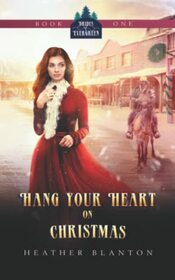 Hang Your Heart on Christmas: A Historical Western Christian Romance (The Brides of Evergreen)