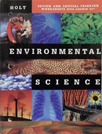 Review and Critical Thinking Worksheets With Answer Key Holt Environmental Science. 2000