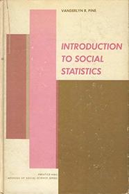 Introduction to Social Statistics (Prentice-Hall methods of social science series)