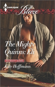 The Mighty Quinns: Eli (Mighty Quinns, Bk 30) (Harlequin Blaze, No 840)