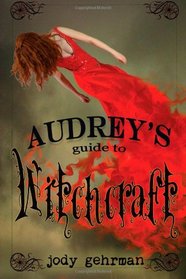 Audrey's Guide to Witchcraft (Volume 1)