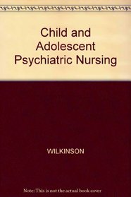 Child and Adolescent Psychiatric Nursing