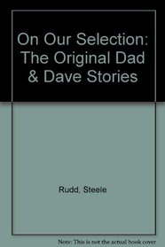 On Our Selection: The Original Dad  Dave Stories (Uqp Paperbacks)