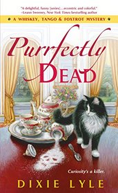 Purrfectly Dead (A Whiskey Tango Foxtrot Mystery)