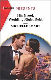 His Greek Wedding Night Debt (Passion in Paradise, Bk 10) (Harlequin Presents, No 3804)