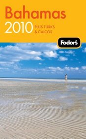 Fodor's Bahamas 2010: plus Turks and Caicos (Fodor's Gold Guides)