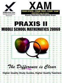 Praxis II Middle School Mathematics 20069 (XAM PRAXIS)