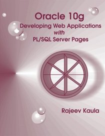 Oracle 10g Developing Web Applications with PL/SQL Server Pages