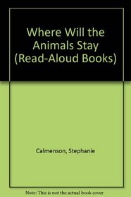 WHERE WILL THE ANIMALS STAY P (Read-Aloud Books)