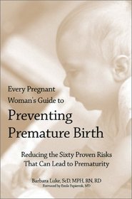 Every Pregnant Woman's Guide to Preventing Premature Birth