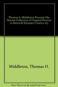 Thomas H. Middleton Presents His Newest Collection of Original Puzzles in Simon & Schuster Crostics 107 (Simon & Schuster's Crostics)