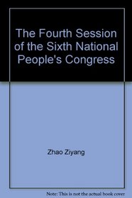 The Fourth Session of the Sixth National People's Congress (Chinese Documents)