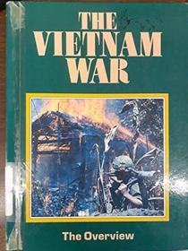 The Vietnam War The Overview
