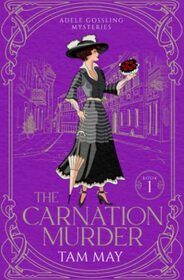 The Carnation Murder: An Early 20th Century Mystery (Adele Gossling Mysteries)