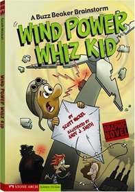 Wind Power Whiz Kid: A Buzz Beaker Brainstorm (Graphic Sparks Graphic Novels)