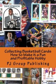 Collecting Basketball Cards: How to Make it a Fun and Profitable Hobby