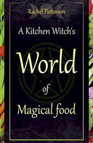 A Kitchen Witch's World of Magical Food