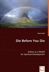Die Before You Die: Sufism as a Model for Spiritual Development