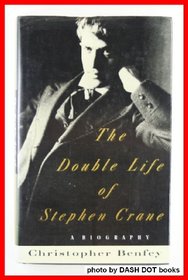 Double Life Of Stephen Crane, The : A Biography